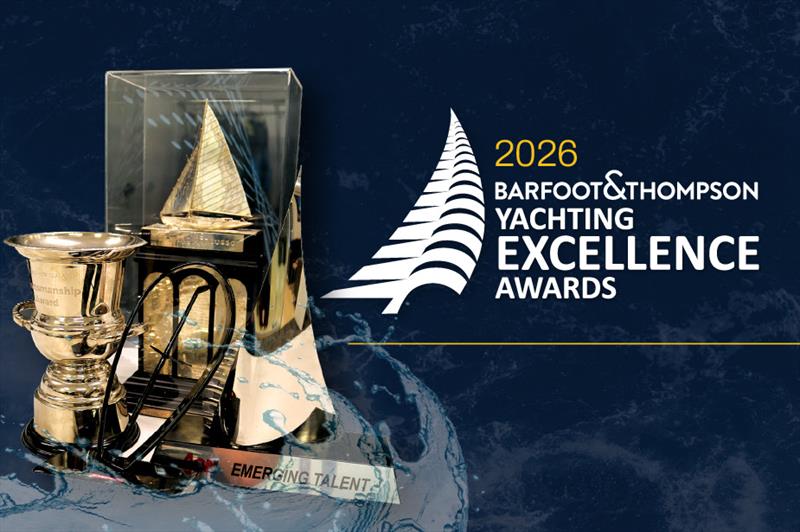 Nominations open for 2026 Barfoot & Thompson Yachting Excellence Awards - photo © Yachting New Zealand